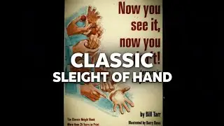 Practicing Classic Sleight of Hand | Bill Tarr’s Now You See It, Now You Don’t