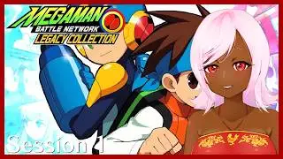 [Vtuber] Mega Man Battle Network - MMBN Legacy Collection Session 1 - The Chocobo Streams