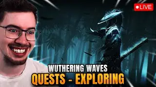 Wuthering Waves &mdash; Finishing Quests & Exploring Before 3.0 Update!