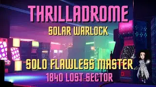 Destiny 2 - Solo Flawless Master Lost Sector THRILLADROME - Solar Warlock - Season of Defiance