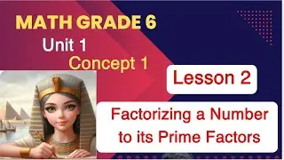 Math grade 6 / lesson 2 / Factorizing a Number to it's Prime Factors/ ماث سادسة لغات 