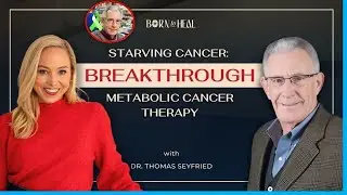 Starving Cancer - Breakthrough Metabolic Cancer Therapy, with Prof. Thomas Seyfried