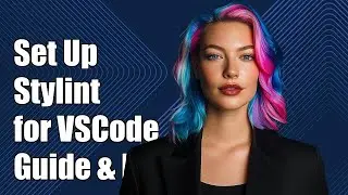 How to Set Up Stylint Linter for VSCode: A Complete Guide and Troubleshooting