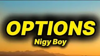 Nigy Boy - Options (lyrics)