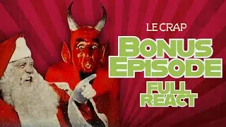 Le Crap Bonus episode:  Santa Claus Vs the Devil  (full unedited reaction)