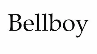 How to Pronounce Bellboy