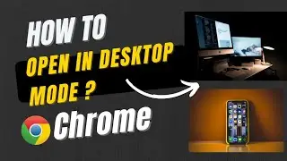 How to open Chrome in Deskstop mode | Chrome Desktop Site || part 4
