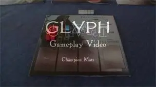 Glyph Gameplay Video - Champion Mats