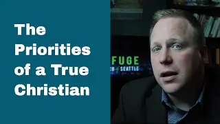 [Bible Study] The Priorities of a True Christian