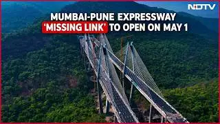 Mumbai Pune Missing Link | Mumbai-Pune Expressway 'Missing Link' To Open On May 1