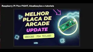 Raspberry Pi Pico FIGHT, Atualiza&ccedil;&otilde;es e tutoriais