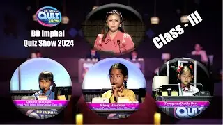 BB Imphal Quiz Show 2024 || Class III Single || Quiz Master: Jessia Oinam