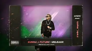 Gunna x Future Type Beat - Unleash (prod. by wbr_music x lvnar01)
