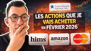 Les Actions que je vais Acheter en F&eacute;vrier 2026 en Bourse