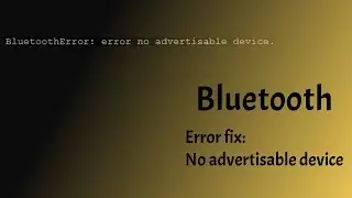 ( no advertisable device ) - Linux / Python - Bluetooth error fix [ Raspberry Pi ]