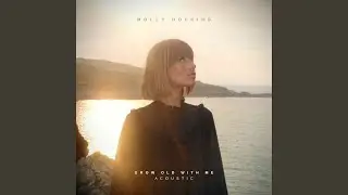 Grow Old With Me (Acoustic)