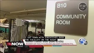 Women's shelter under public scrutiny: residents say facility is unclean and staff is disrespectful