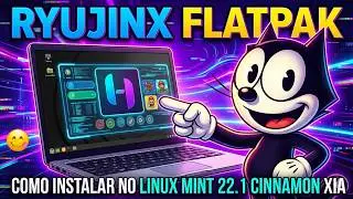 RYUBING FLATPAK COMO INSTALAR NO LINUX MINT 22.1 CINNAMON XIA
