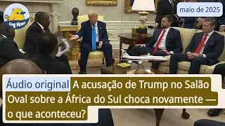 A acusa&ccedil;&atilde;o de Trump no Sal&atilde;o Oval sobre a &Aacute;frica do Sul choca novamente &mdash; o que aconteceu?