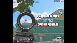 PRACTICE MAKES PERFECT #5 | CUSTOM MONTAGE | Rules Of Survival