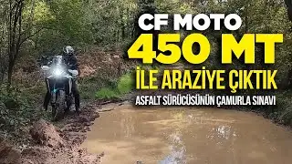 CF MOTO 450 MT ile Araziye Çıktık | Asfalt Sürücüsünün Çamurlu Yolda Sınavı #işbirliği