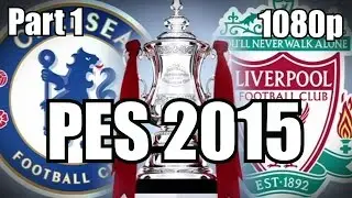 Pro Evolution Soccer 2015 (Xbox 360) Chelsea FC vs Liverpool FC Part 1 1080p HD