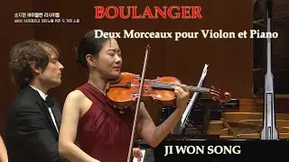L. Boulanger - Deux Morceaux pour Violon et Piano - Ji Won Song
