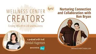 Nurturing Connection and Collaboration with Ron Bryan