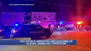 FPD: Five in Fairbanks accused of illegal gambling operation, arrested