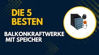 Die 5 Besten Balkonkraftwerke mit Speicher 2025 [DEUTSCH] - Top Besten Balkonkraftwerke mit Speicher
