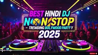 DJ Hindi Club Party 2025 🔥 Ultimate Bollywood Remix 💃