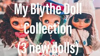 My Blythe Doll Collection (3 new dolls)