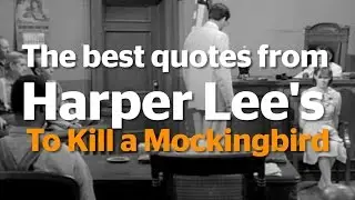 The best quotes from Harper Lee's To Kill a Mockingbird
