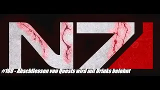 Let's Renegade Mass Effect LE #108 Abschliessen von Sidequests wird mit Drinks belohnt