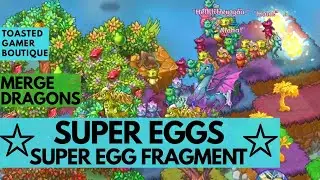 Merge Dragons Super Eggs &bull; Super Egg Fragments ☆☆☆