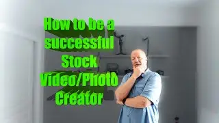How to be a Successful Stock Video or Photo Creator