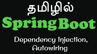 Spring Boot in Tamil - 3 Dependency Injection, Autowiring in Tamil - Muthuramalingam - Payilagam