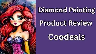 Diamond Painting Product Review - CoolDeals - Mermaid - Budget Friendly Crafts - Diamond Art