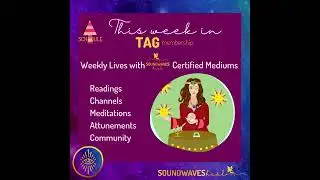This week's LINEUP for TAG Lightworkers Membership