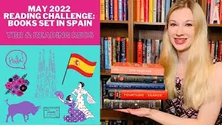 May 2022 Reading Challenge: Books Set in Spain! Recs & TBR