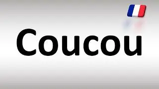 How to Pronounce Coucou? (French)