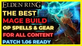 ELDEN RING - The Best MAGE BUILD & SPELLS Post PATCH 1.06  for ALL CONTENT