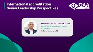 QAA International Accreditation - Senior Leadership Perspectives - Professor Nazih Khaddaj Mallat