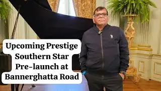 Prestige Southern Star Upcoming Pre-launch at Bannerghatta Road Bangalore | 1,2,3 & 4 BHK | Pre Info
