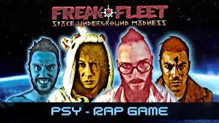 Freak Fleet | Rap Game | Psy EP2