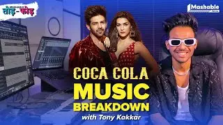 Coca Cola Music Breakdown With Tony Kakkar | Kartik Aryan, Kriti Sanon | Mashable Todd-Fodd | EP03