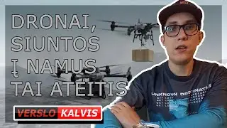 MARKETINGAS / VERSLAS INTERNETU - DRONAI YRA ATEITIS, SIUNTŲ IR MAISTO PRISTATYMAS Į NAMUS