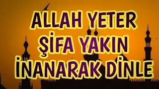 Allah Yeter Diyenler İçin Şifa Duası | Ruh ve Beden İçin Rahmet