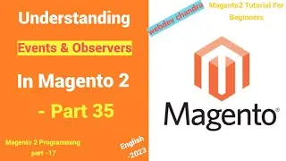Events & Observers In Magento 2 | Magento 2 Tutorial For Beginners | English | Webdev Chandra