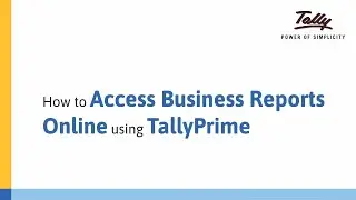 How to Access Business Reports Online using TallyPrime |Tally Learning Hub #BusinessReports